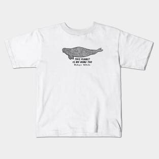 Beluga Whale - This Planet Is My Home Too - on white Kids T-Shirt